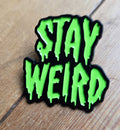 Stay Weird Pin